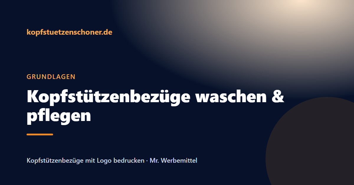 Beitragsbild: Kopfstützenbezug waschen und pflegen: waschbar, langlebig, wiederverwendbar